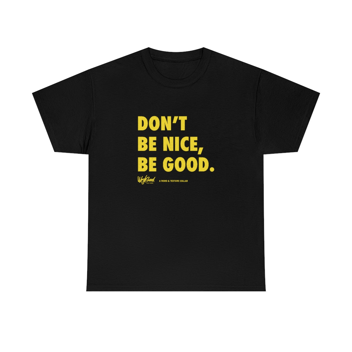 Be Good // Unisex Heavy Cotton Tee