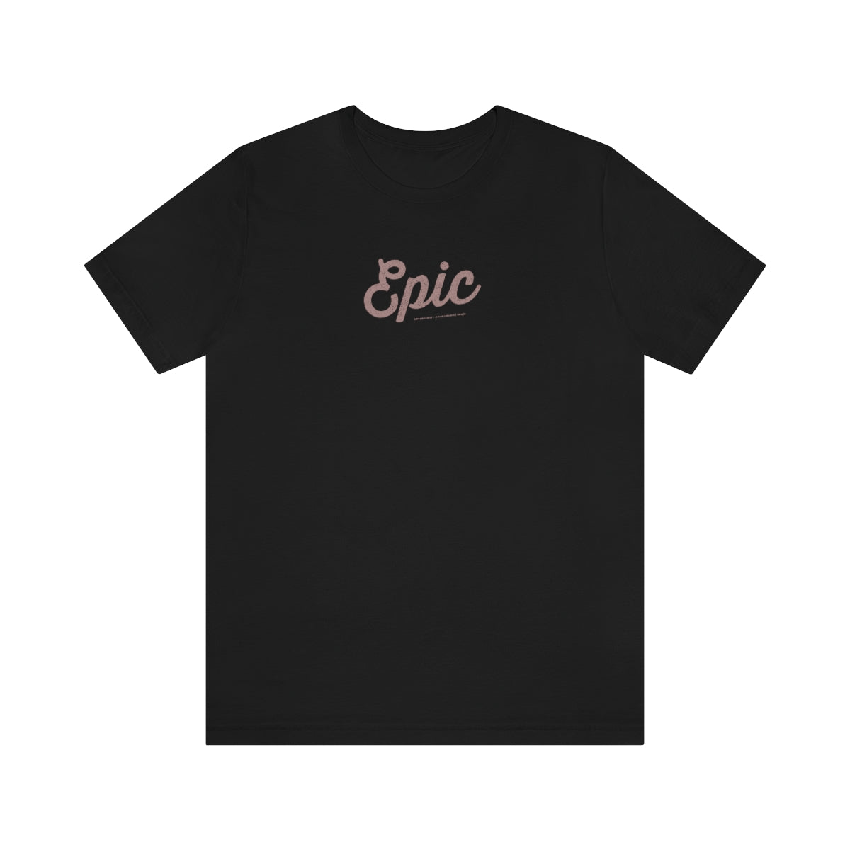 Epic (oro rosa) // Unisex Jersey Short Sleeve Tee