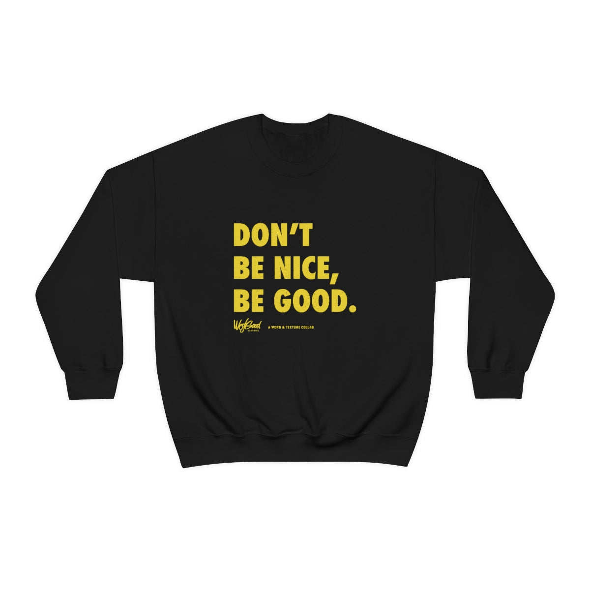 Be Good //. Unisex Heavy Blend™ Crewneck Sweatshirt