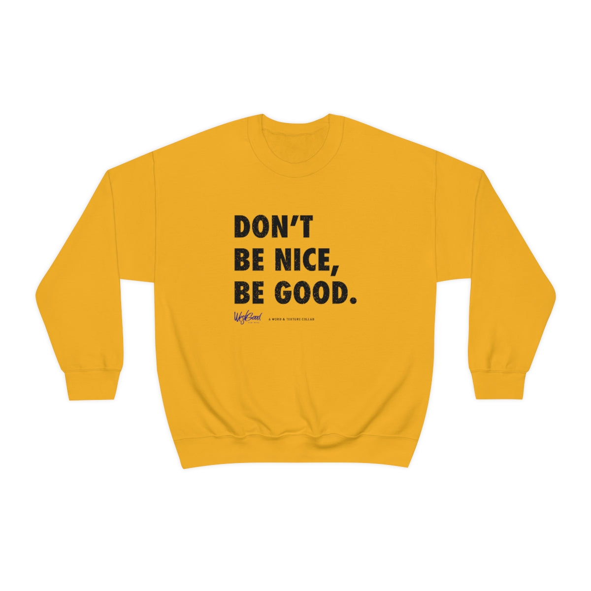 Be Good //. Unisex Heavy Blend™ Crewneck Sweatshirt