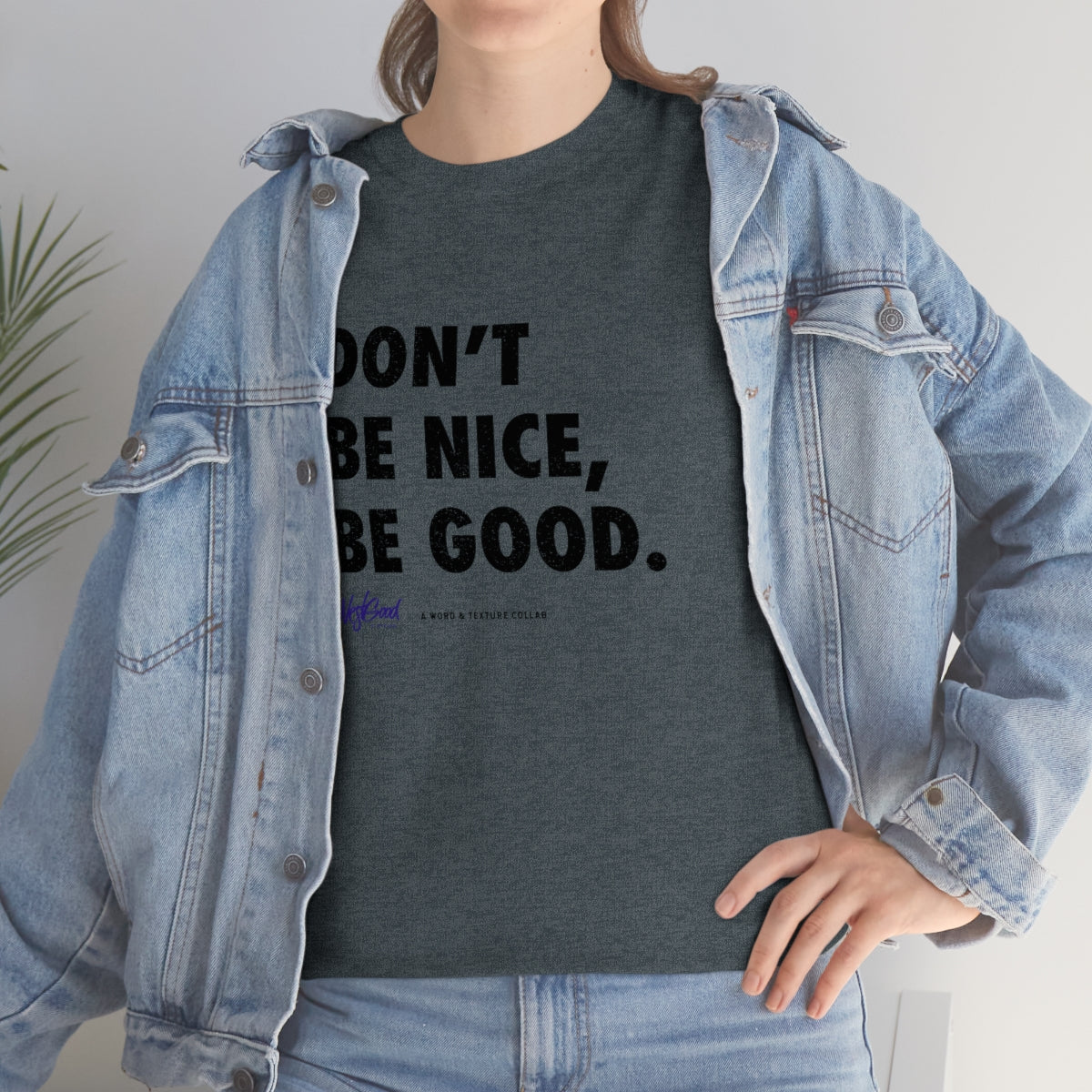 Be Good // Unisex Heavy Cotton Tee