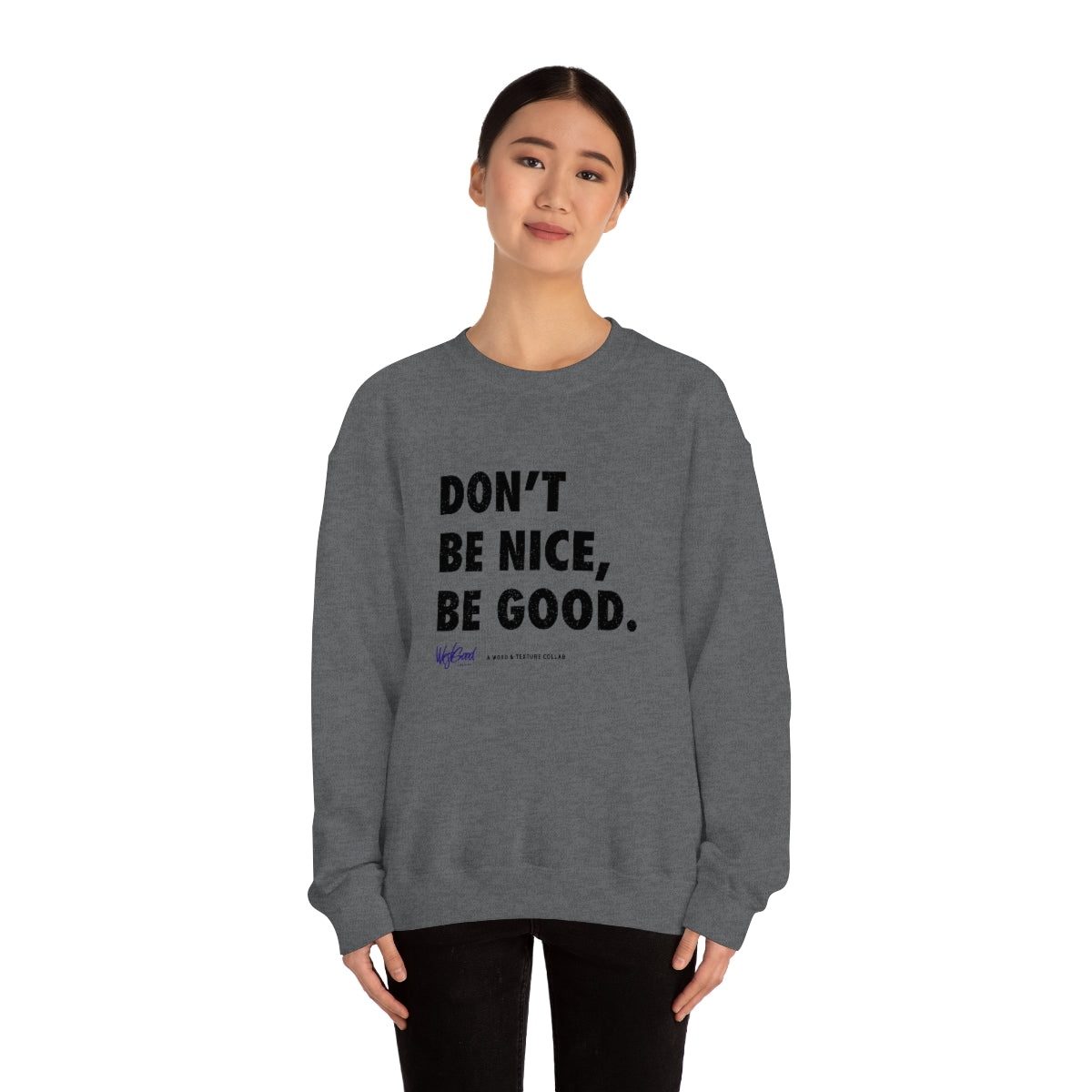 Be Good //. Unisex Heavy Blend™ Crewneck Sweatshirt