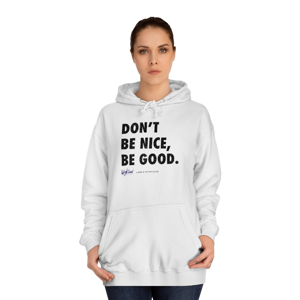 Be Good // Unisex College Hoodie