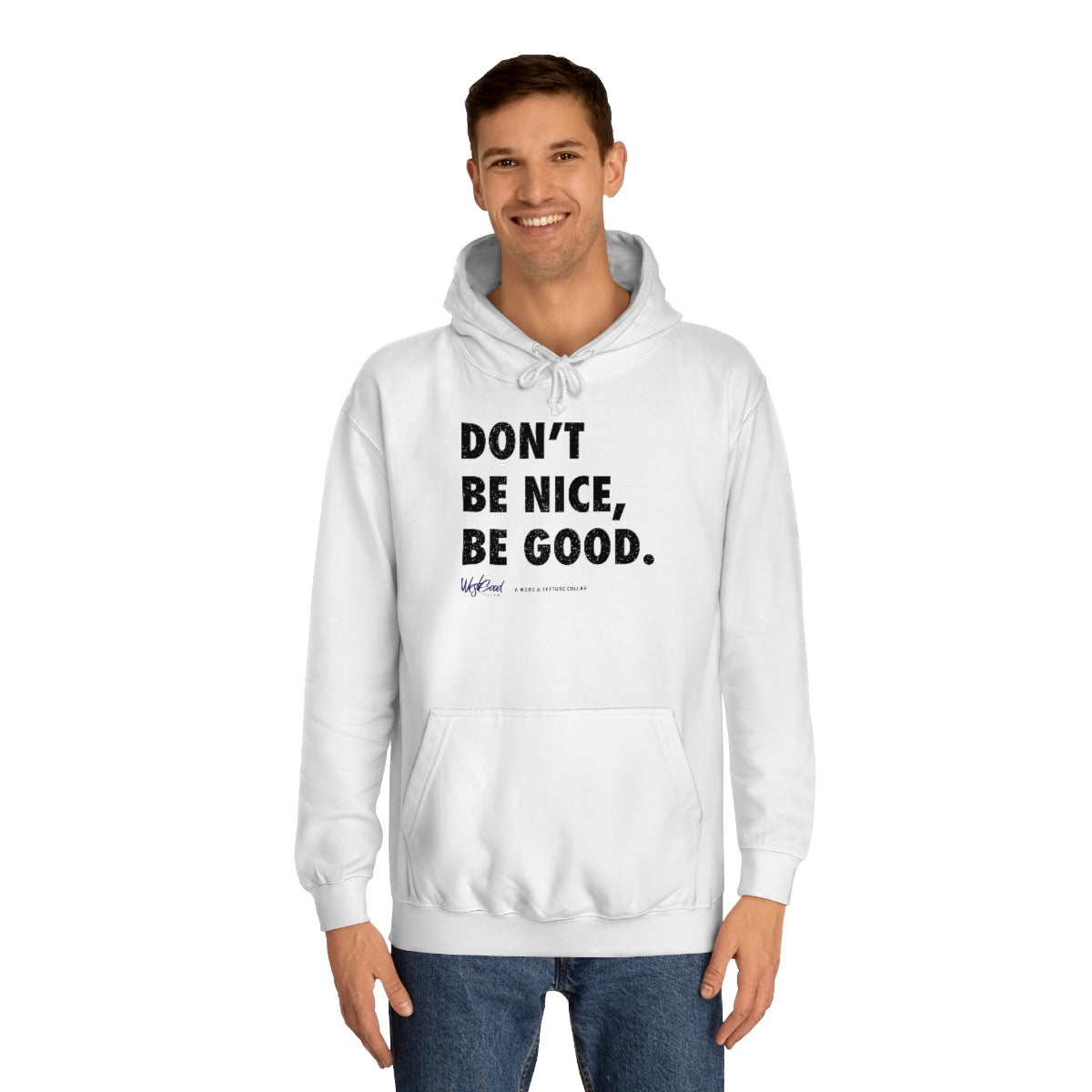 Be Good // Unisex College Hoodie