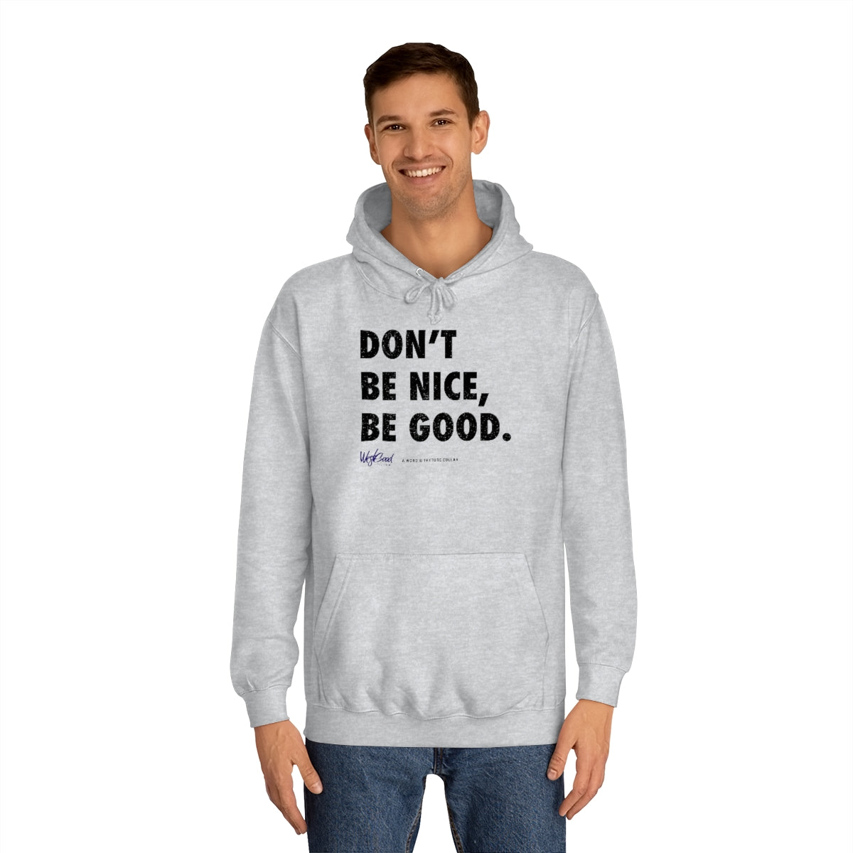 Be Good // Unisex College Hoodie