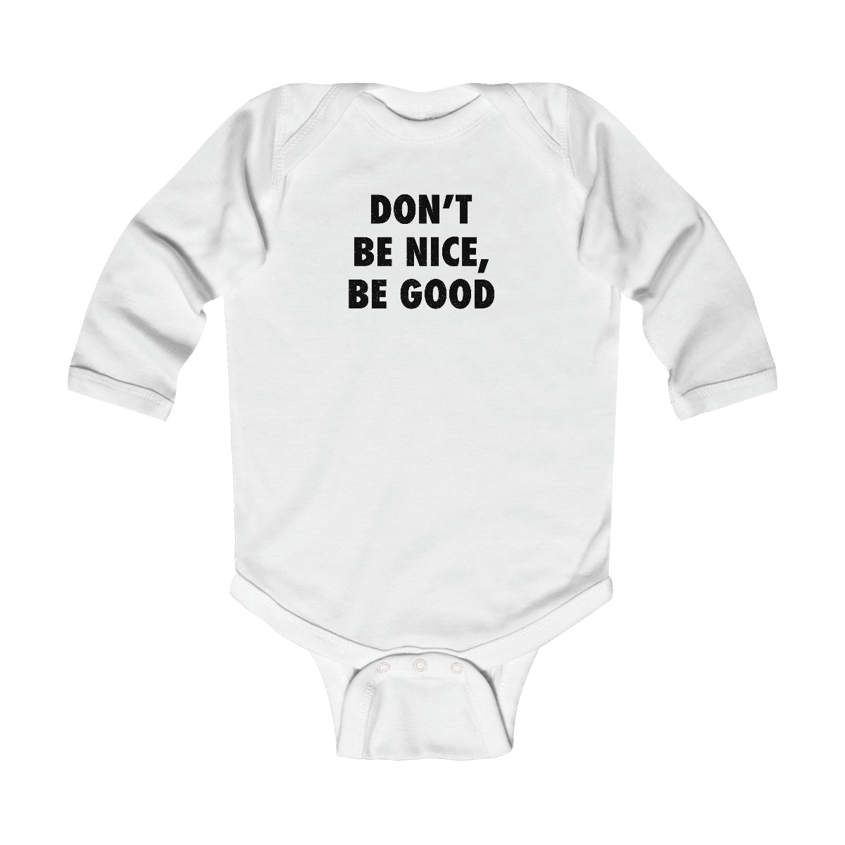 Be Good // Infant Long Sleeve Bodysuit