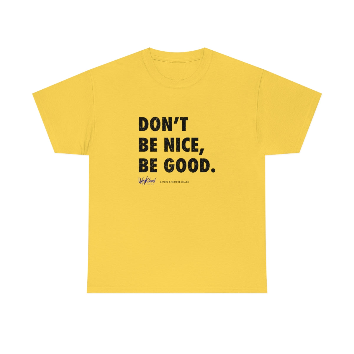 Be Good // Unisex Heavy Cotton Tee