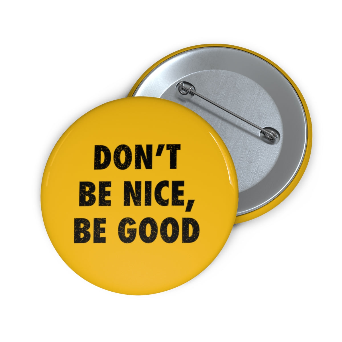 Be Good // Pin Buttons