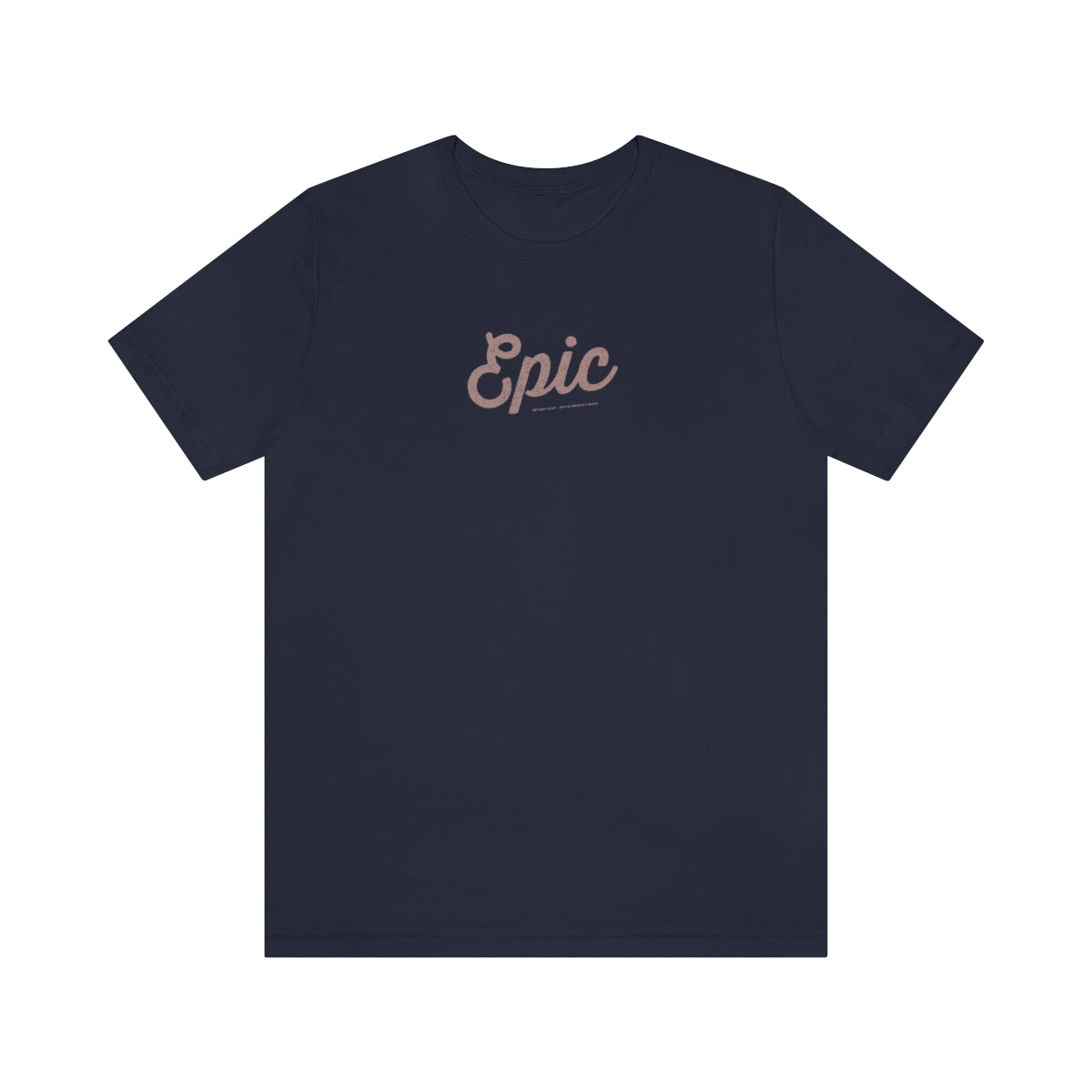 Epic (oro rosa) // Unisex Jersey Short Sleeve Tee