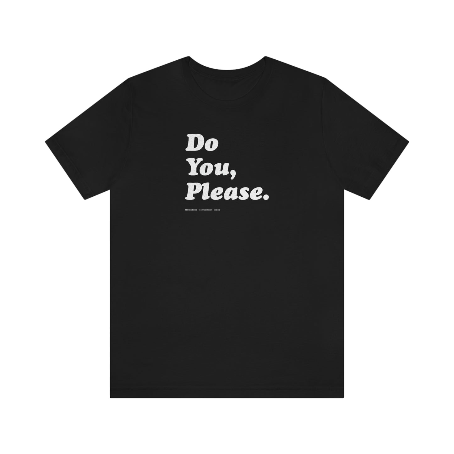 Do You, Please. // Unisex Jersey Short Sleeve Tee