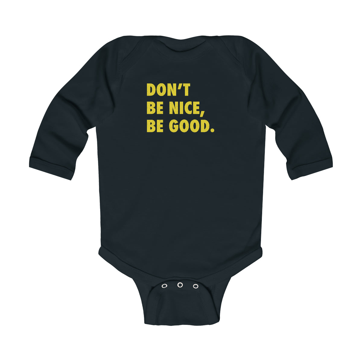 Be Good // Infant Long Sleeve Bodysuit