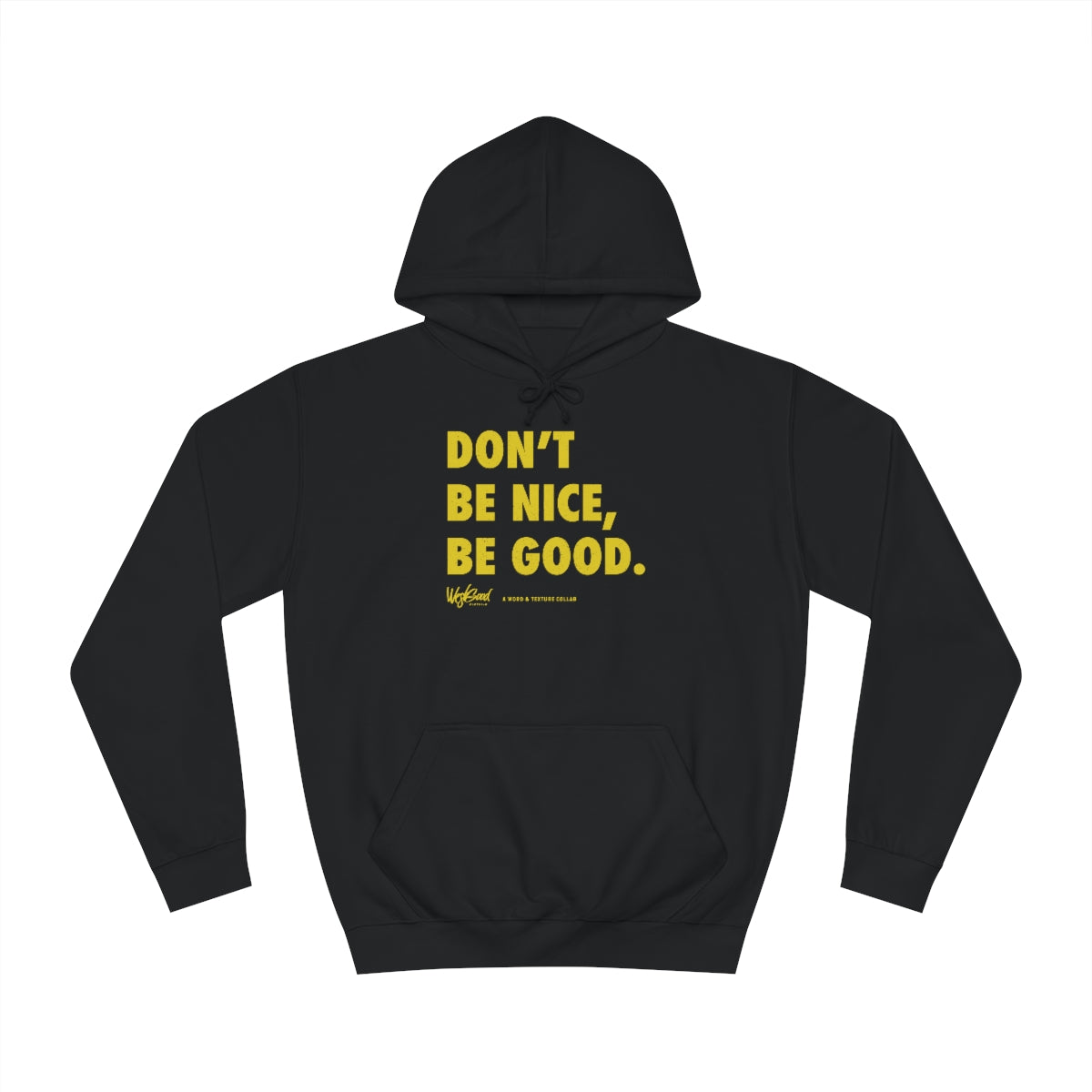 Be Good // Unisex College Hoodie