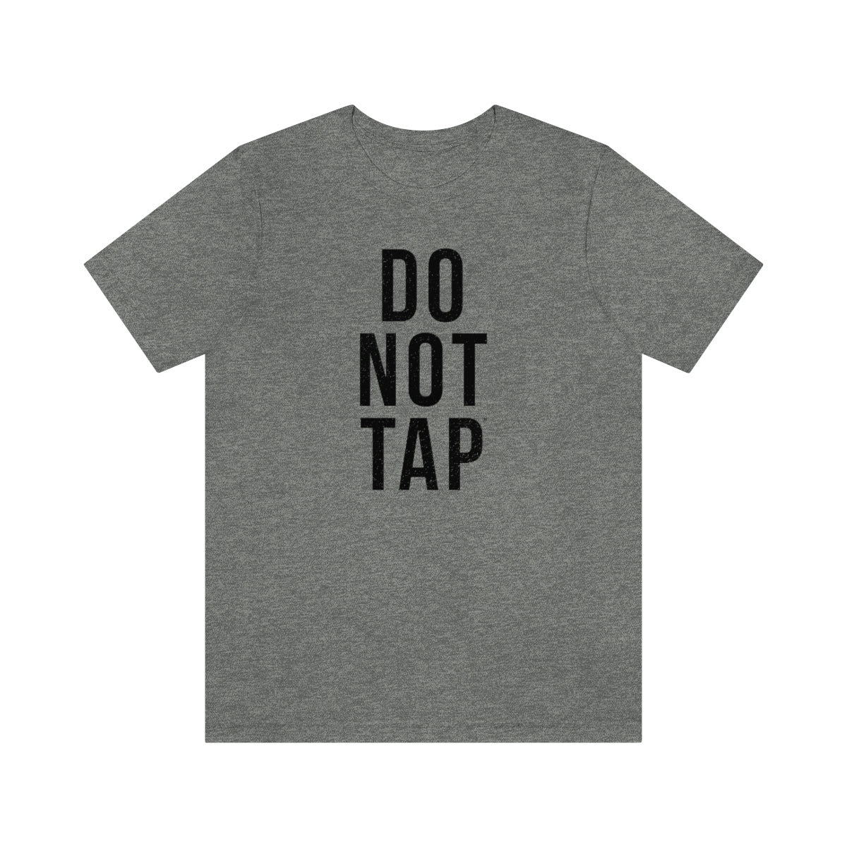 Do Not Tap® // Unisex Jersey Short Sleeve Tee