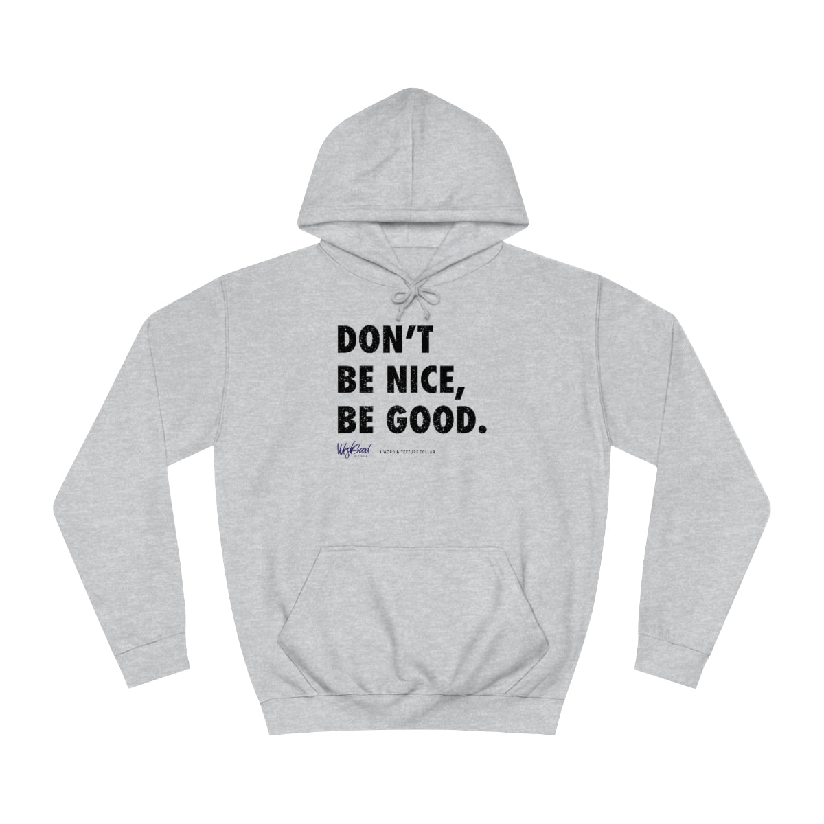 Be Good // Unisex College Hoodie