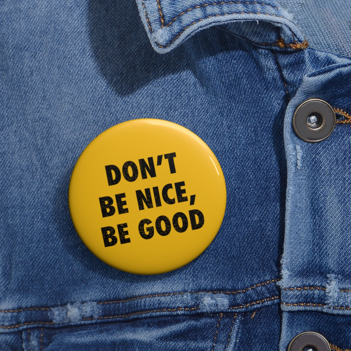 Be Good // Pin Buttons