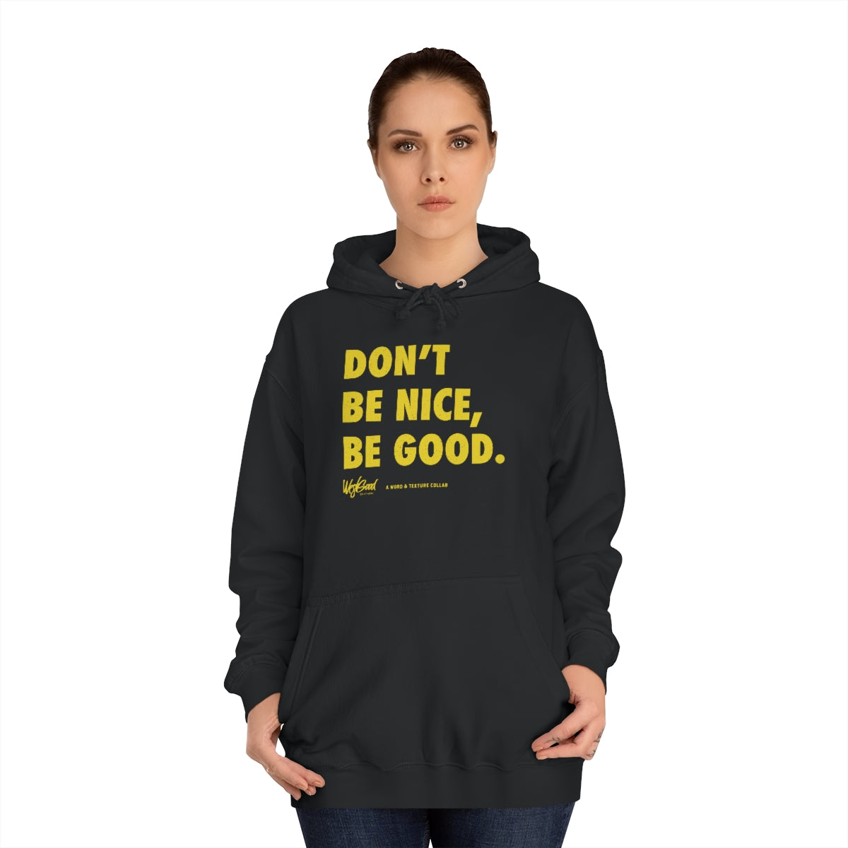 Be Good // Unisex College Hoodie