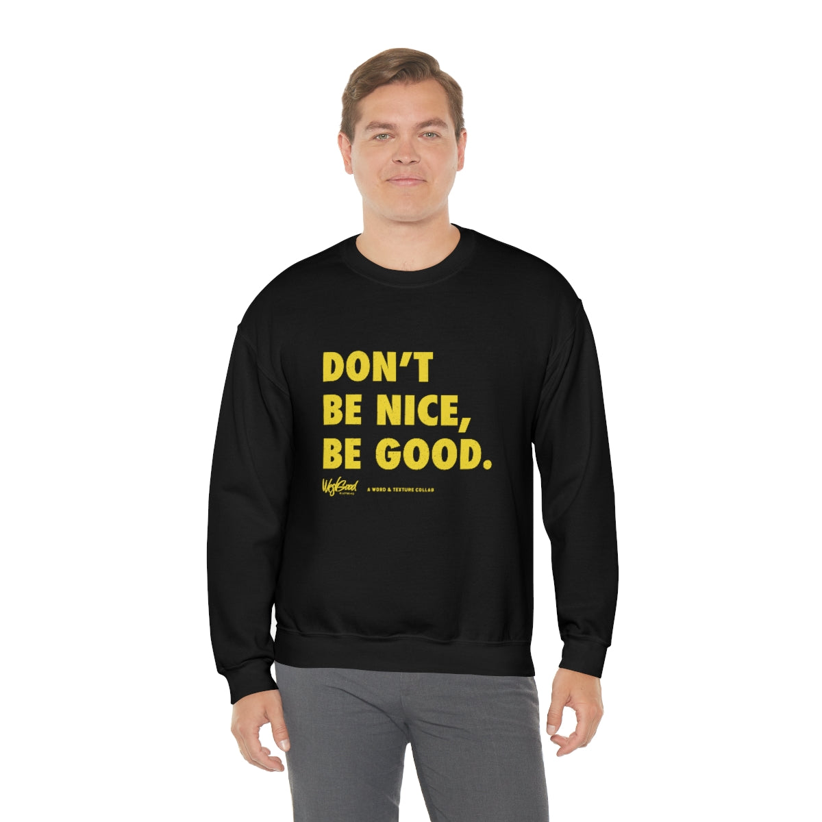 Be Good //. Unisex Heavy Blend™ Crewneck Sweatshirt