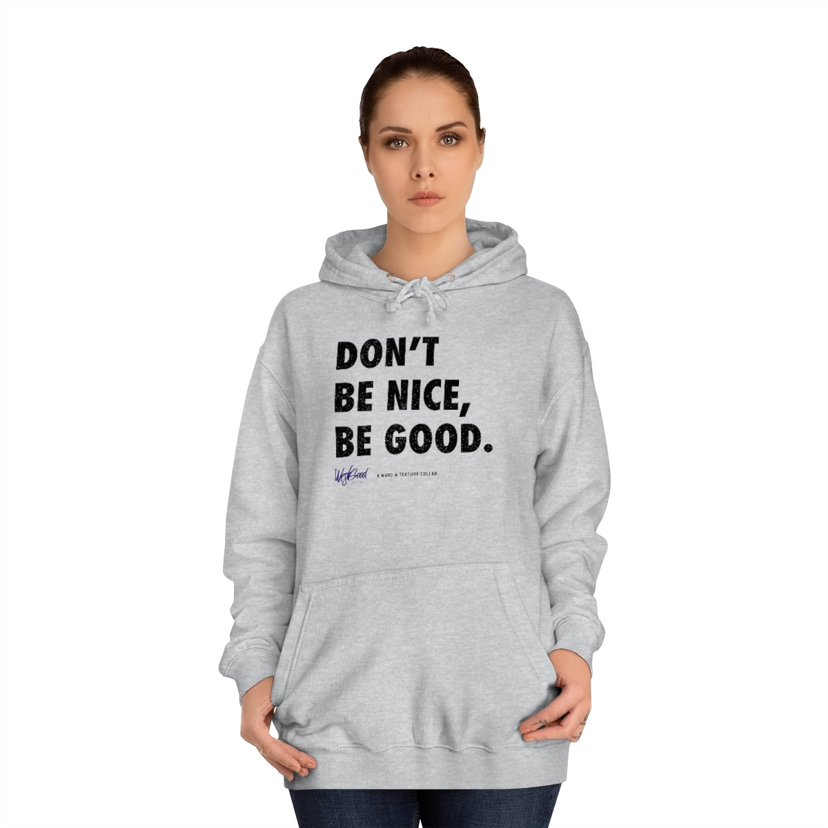 Be Good // Unisex College Hoodie