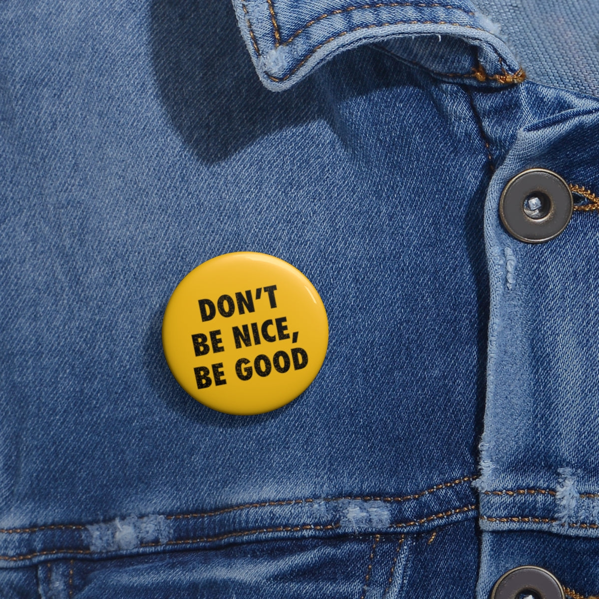 Be Good // Pin Buttons