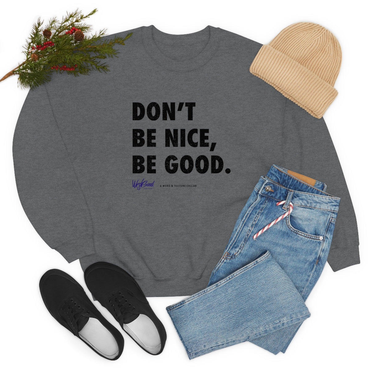 Be Good //. Unisex Heavy Blend™ Crewneck Sweatshirt