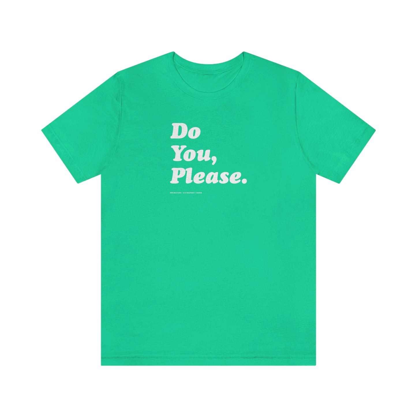 Do You, Please. // Unisex Jersey Short Sleeve Tee