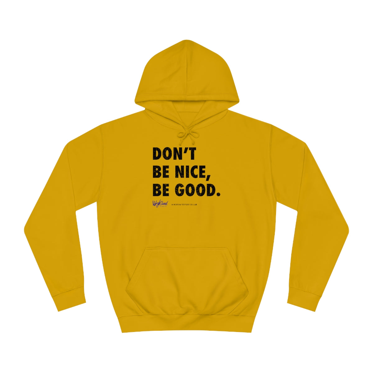 Be Good // Unisex College Hoodie