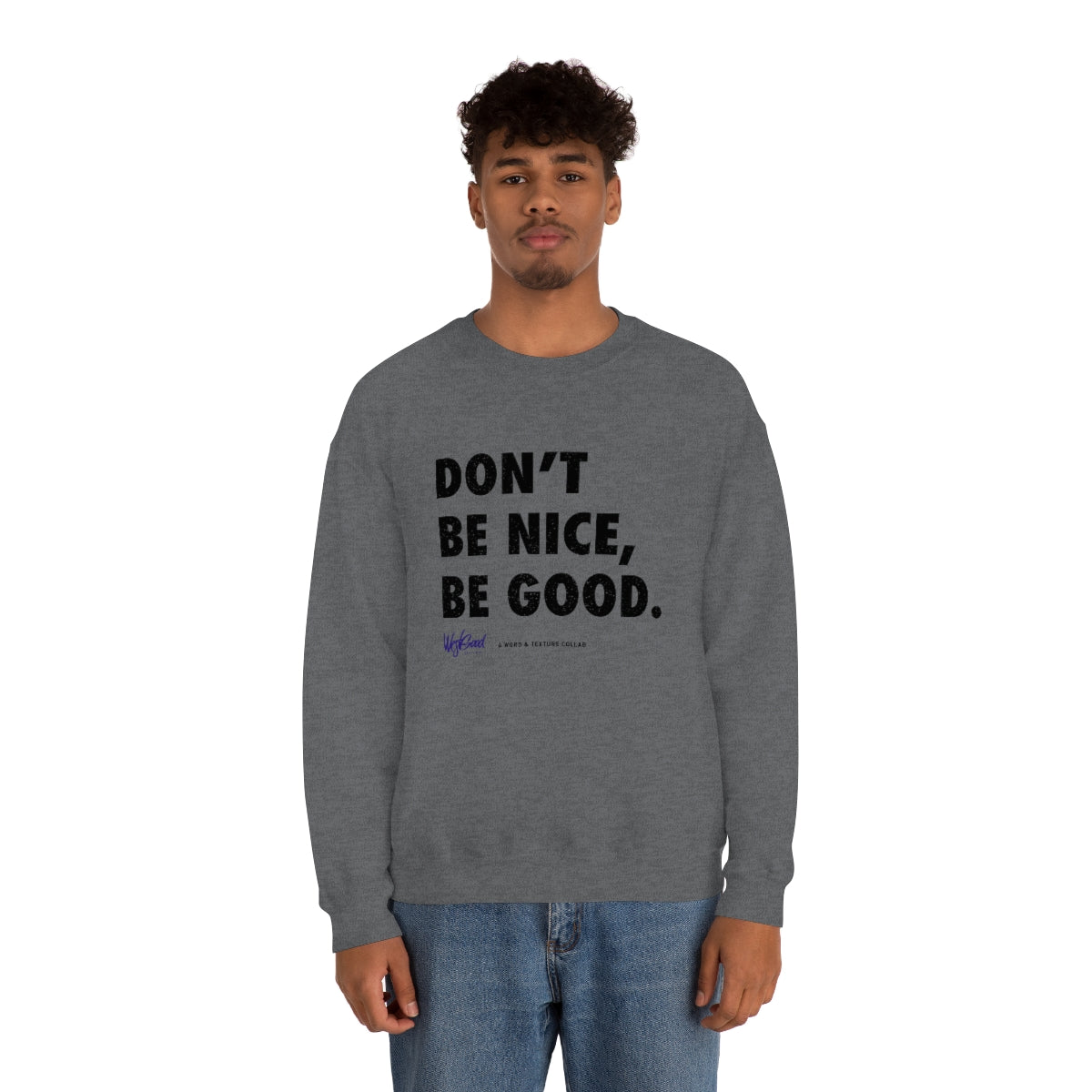 Be Good //. Unisex Heavy Blend™ Crewneck Sweatshirt