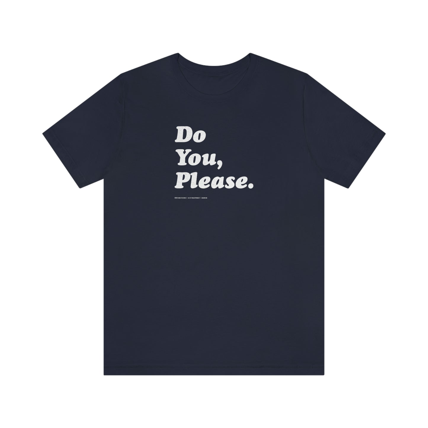 Do You, Please. // Unisex Jersey Short Sleeve Tee